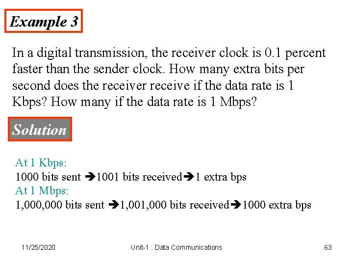 Example 3 In a digital transmission, the receiver clock is 0. 1 percent faster Example 3 In a digital transmission, the receiver clock is 0. 1 percent faster