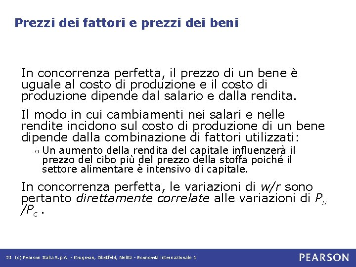 Prezzi dei fattori e prezzi dei beni In concorrenza perfetta, il prezzo di un Prezzi dei fattori e prezzi dei beni In concorrenza perfetta, il prezzo di un