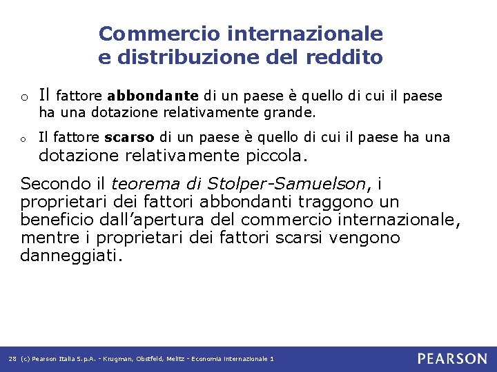 Commercio internazionale e distribuzione del reddito o Il fattore abbondante di un paese è Commercio internazionale e distribuzione del reddito o Il fattore abbondante di un paese è