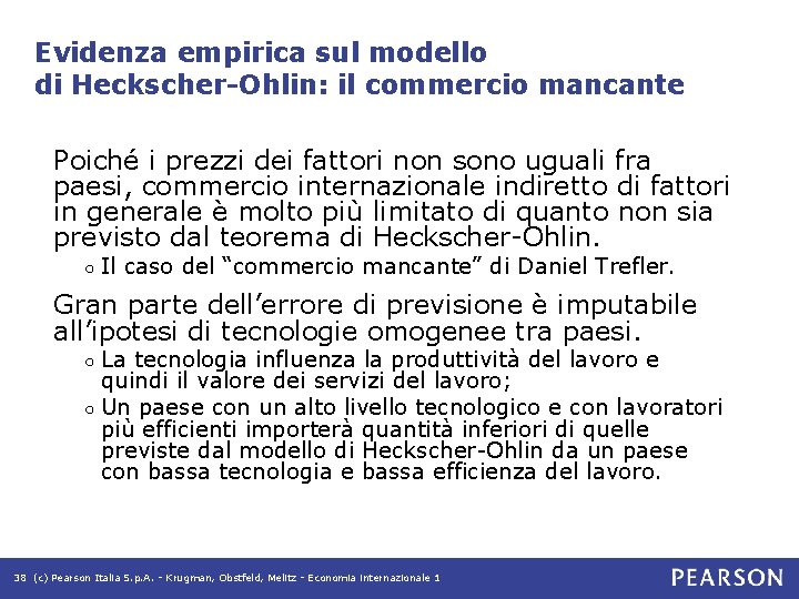 Evidenza empirica sul modello di Heckscher-Ohlin: il commercio mancante Poiché i prezzi dei fattori Evidenza empirica sul modello di Heckscher-Ohlin: il commercio mancante Poiché i prezzi dei fattori