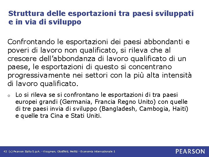 Struttura delle esportazioni tra paesi sviluppati e in via di sviluppo Confrontando le esportazioni Struttura delle esportazioni tra paesi sviluppati e in via di sviluppo Confrontando le esportazioni