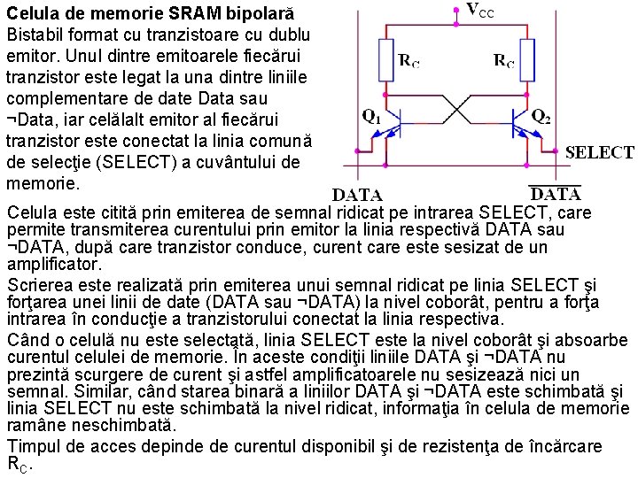 Celula de memorie SRAM bipolară Bistabil format cu tranzistoare cu dublu emitor. Unul dintre Celula de memorie SRAM bipolară Bistabil format cu tranzistoare cu dublu emitor. Unul dintre