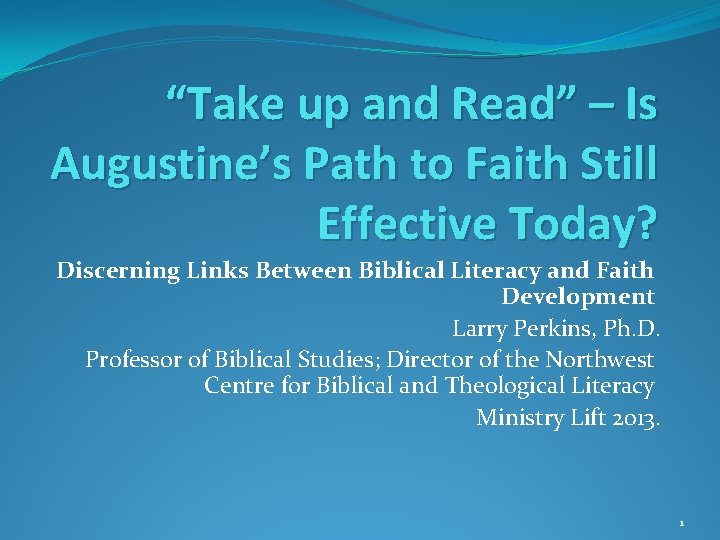 “Take up and Read” – Is Augustine’s Path to Faith Still Effective Today? Discerning