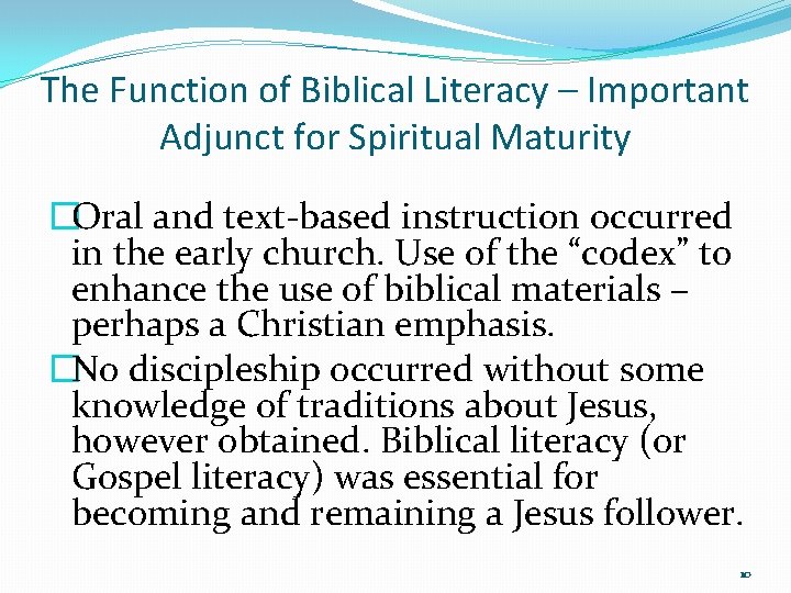 The Function of Biblical Literacy – Important Adjunct for Spiritual Maturity �Oral and text-based