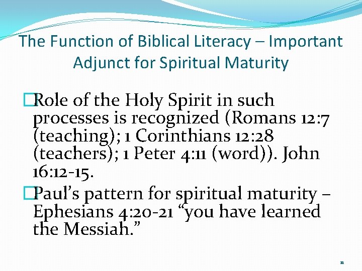 The Function of Biblical Literacy – Important Adjunct for Spiritual Maturity �Role of the