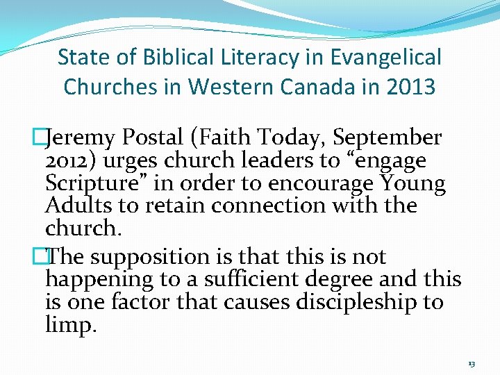 State of Biblical Literacy in Evangelical Churches in Western Canada in 2013 �Jeremy Postal