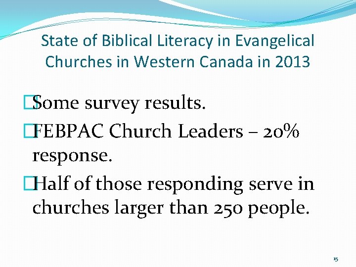 State of Biblical Literacy in Evangelical Churches in Western Canada in 2013 �Some survey