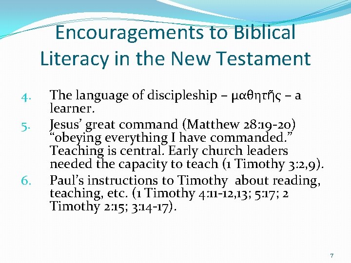 Encouragements to Biblical Literacy in the New Testament 4. 5. 6. The language of