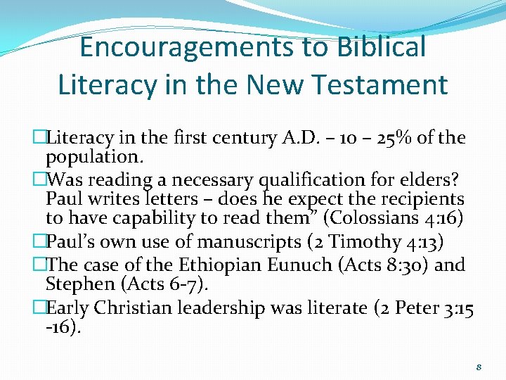 Encouragements to Biblical Literacy in the New Testament �Literacy in the first century A.