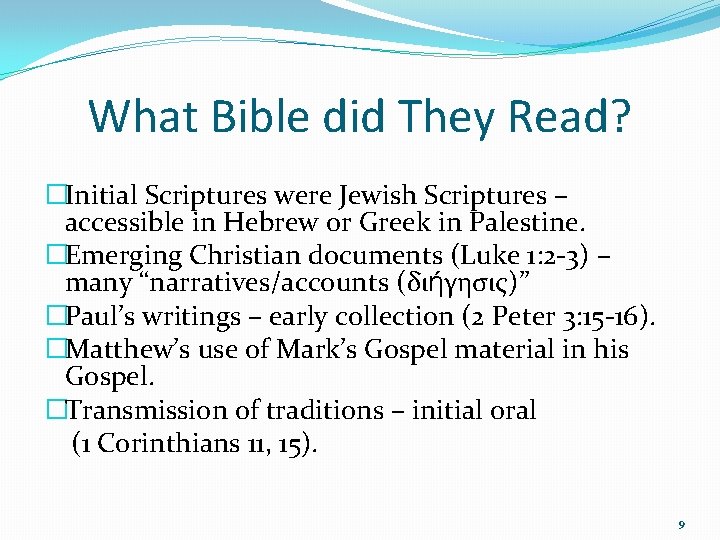 What Bible did They Read? �Initial Scriptures were Jewish Scriptures – accessible in Hebrew