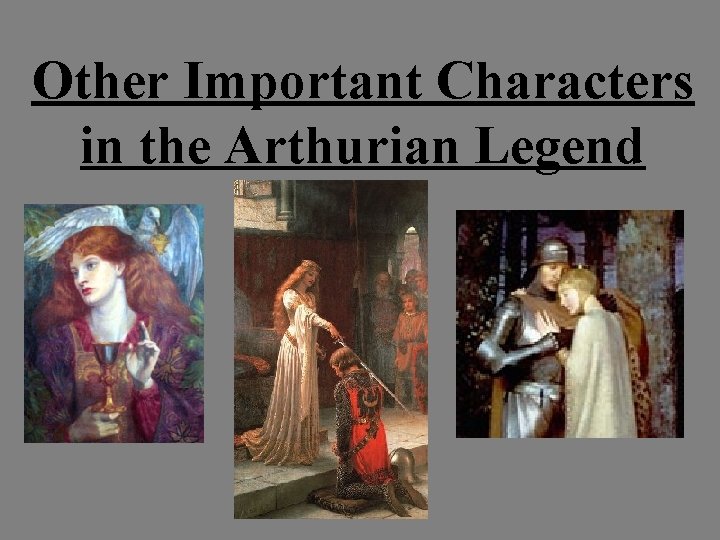 Other Important Characters in the Arthurian Legend 