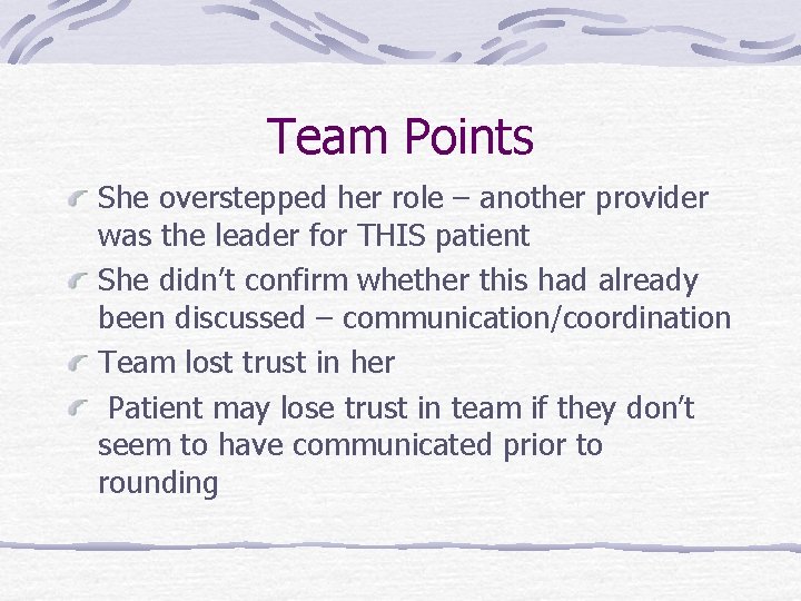 Team Points She overstepped her role – another provider was the leader for THIS Team Points She overstepped her role – another provider was the leader for THIS