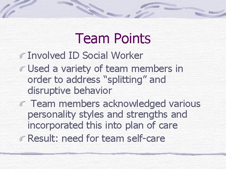 Team Points Involved ID Social Worker Used a variety of team members in order Team Points Involved ID Social Worker Used a variety of team members in order