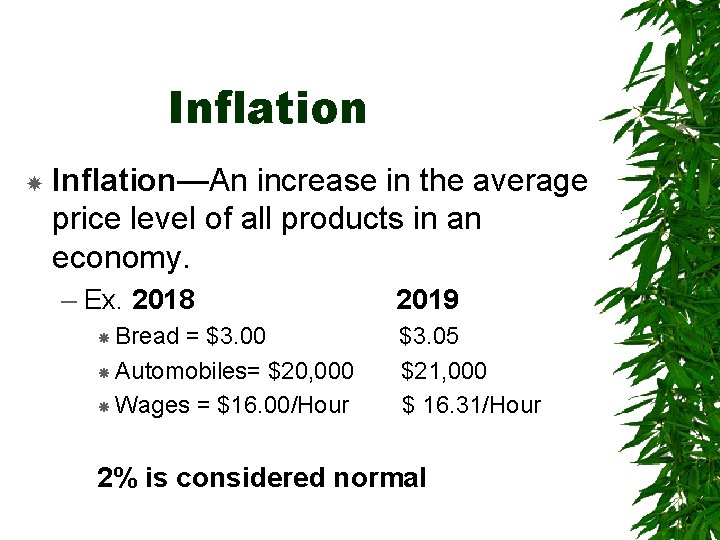 Inflation Inflation—An increase in the average price level of all products in an economy.