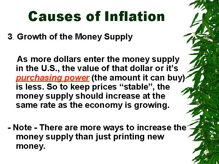 Causes of Inflation 3. Growth of the Money Supply As more dollars enter the