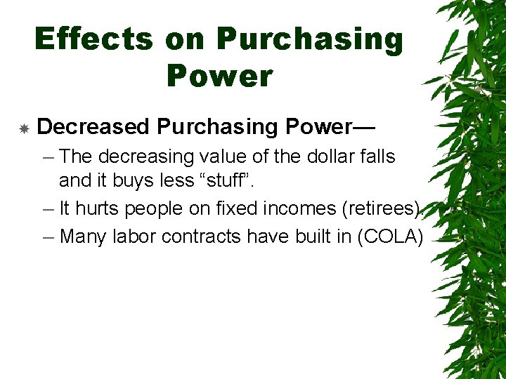 Effects on Purchasing Power Decreased Purchasing Power— – The decreasing value of the dollar