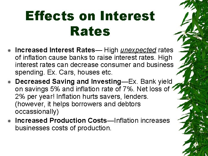 Effects on Interest Rates Increased Interest Rates— High unexpected rates of inflation cause banks