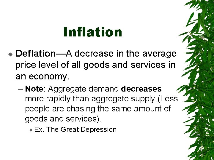 Inflation Deflation—A decrease in the average price level of all goods and services in