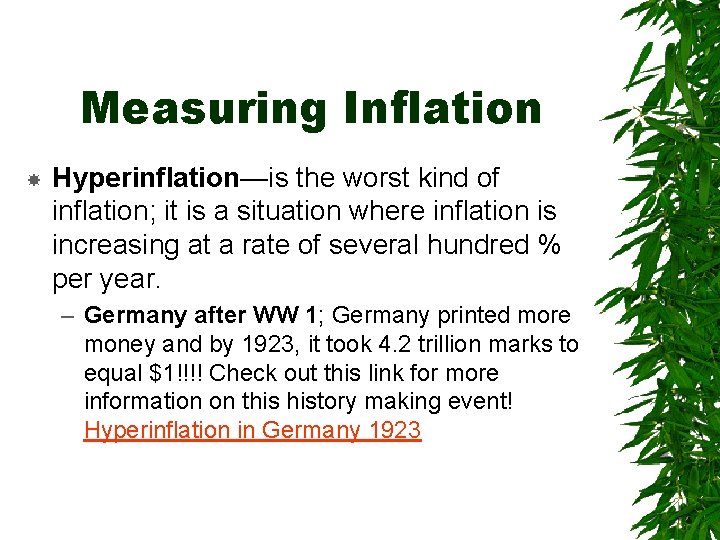 Measuring Inflation Hyperinflation—is the worst kind of inflation; it is a situation where inflation