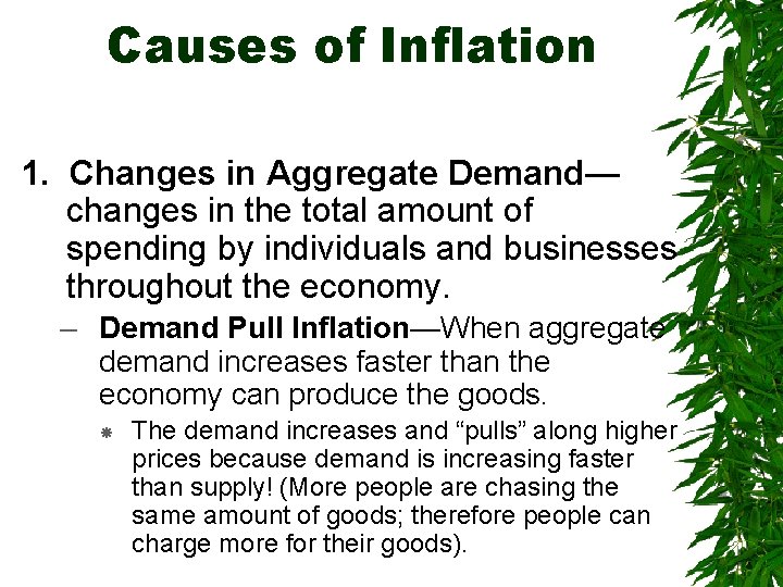 Causes of Inflation 1. Changes in Aggregate Demand— changes in the total amount of
