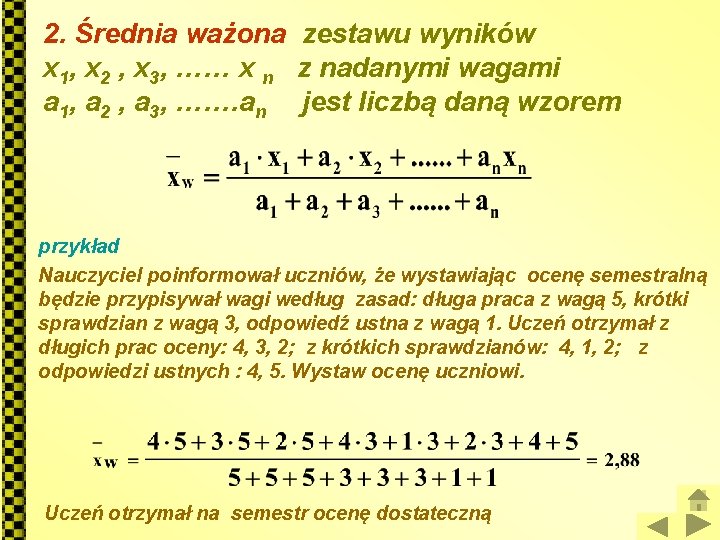 2. Średnia ważona zestawu wyników x 1, x 2 , x 3, …… x