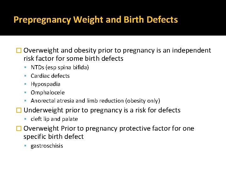 Prepregnancy Weight and Birth Defects � Overweight and obesity prior to pregnancy is an