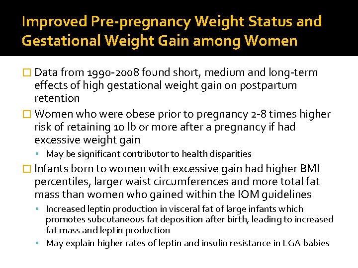 Improved Pre-pregnancy Weight Status and Gestational Weight Gain among Women � Data from 1990