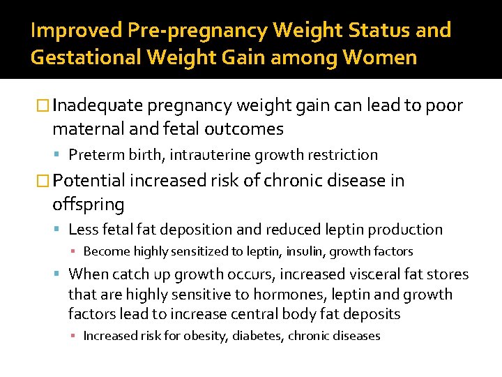 Improved Pre-pregnancy Weight Status and Gestational Weight Gain among Women � Inadequate pregnancy weight