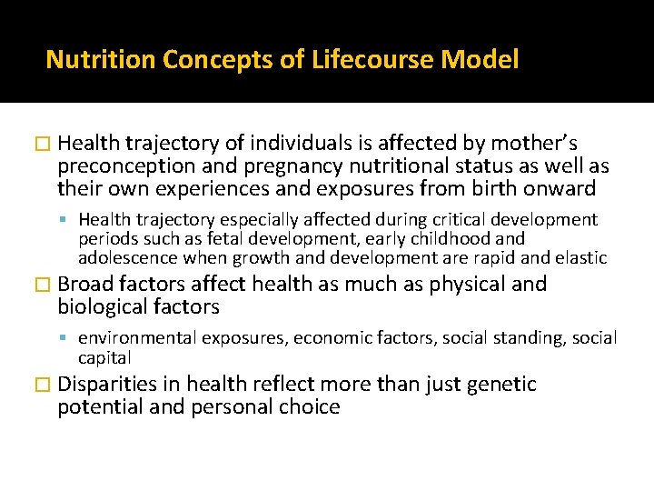 Nutrition Concepts of Lifecourse Model � Health trajectory of individuals is affected by mother’s