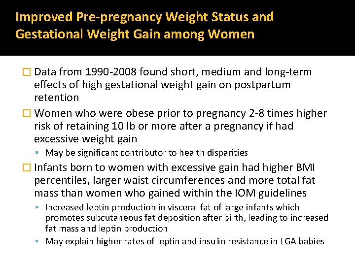 Improved Pre-pregnancy Weight Status and Gestational Weight Gain among Women � Data from 1990