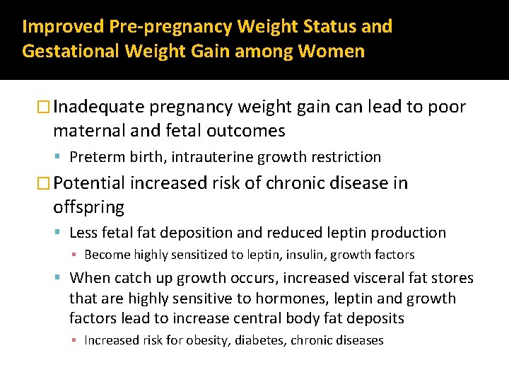 Improved Pre-pregnancy Weight Status and Gestational Weight Gain among Women � Inadequate pregnancy weight