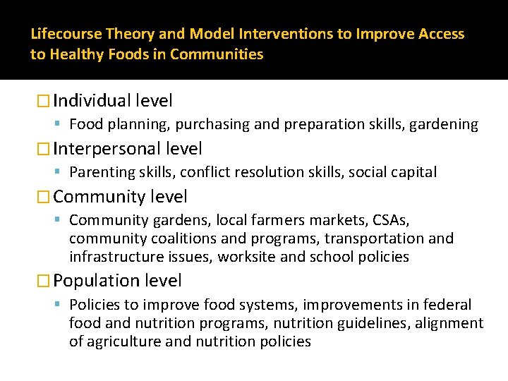 Lifecourse Theory and Model Interventions to Improve Access to Healthy Foods in Communities �