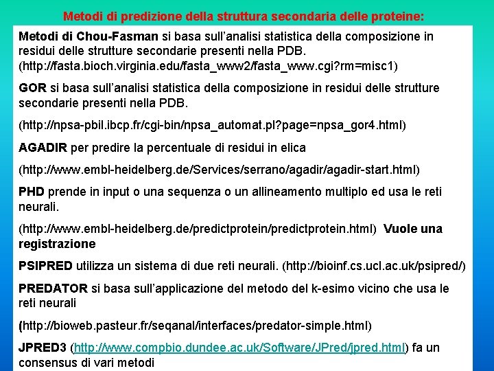 Metodi di predizione della struttura secondaria delle proteine: Metodi di Chou-Fasman si basa sull’analisi