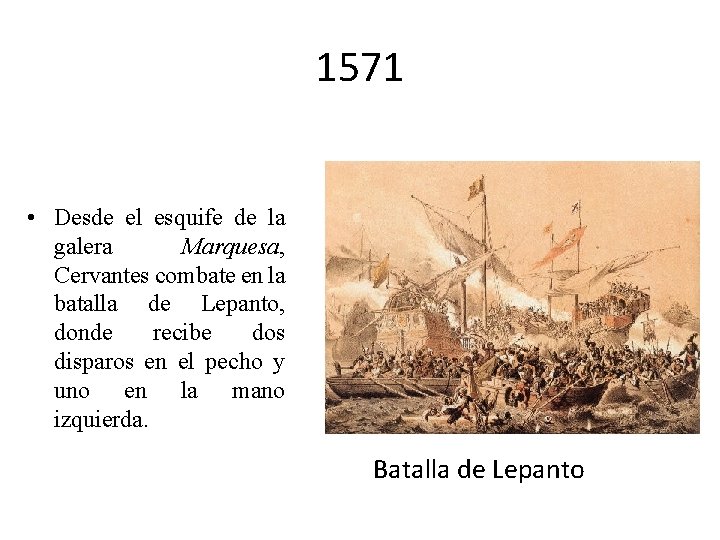 1571 • Desde el esquife de la galera Marquesa, Cervantes combate en la batalla