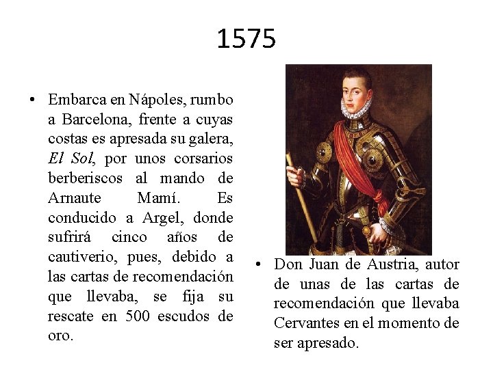 1575 • Embarca en Nápoles, rumbo a Barcelona, frente a cuyas costas es apresada 1575 • Embarca en Nápoles, rumbo a Barcelona, frente a cuyas costas es apresada