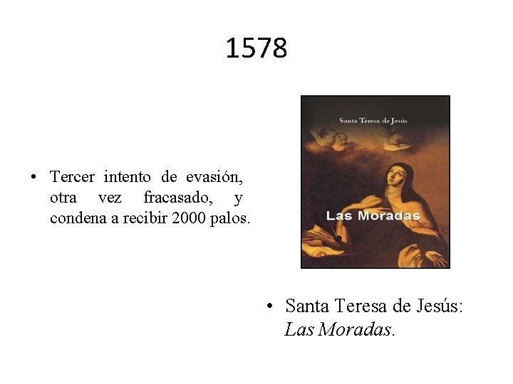 1578 • Tercer intento de evasión, otra vez fracasado, y condena a recibir 2000