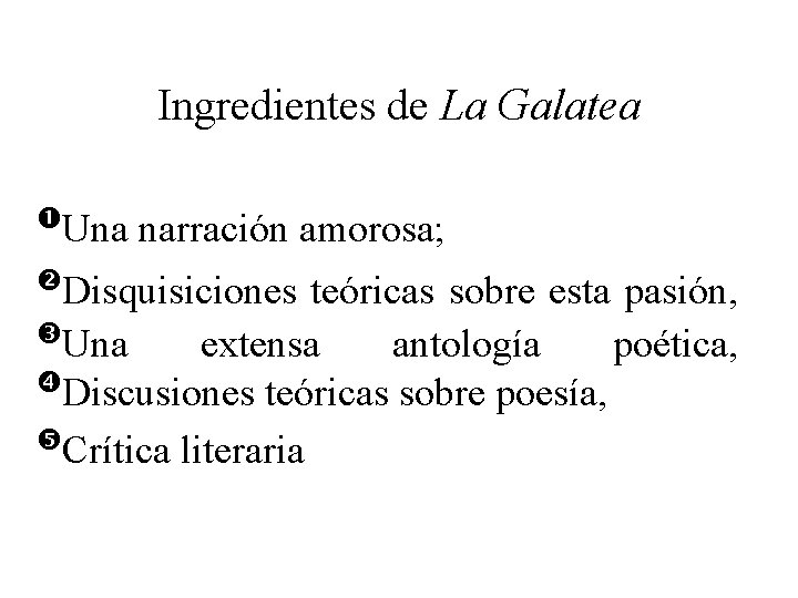 Ingredientes de La Galatea Una narración amorosa; Disquisiciones teóricas sobre esta pasión, Una extensa