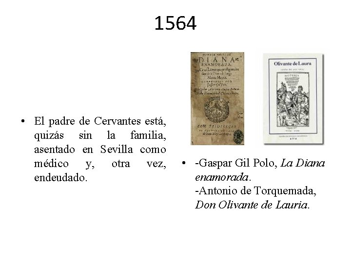 1564 • El padre de Cervantes está, quizás sin la familia, asentado en Sevilla