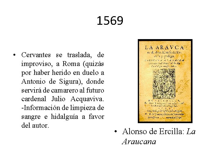 1569 • Cervantes se traslada, de improviso, a Roma (quizás por haber herido en