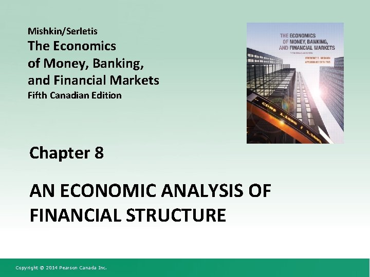 Mishkin/Serletis The Economics of Money, Banking, and Financial Markets Fifth Canadian Edition Chapter 8