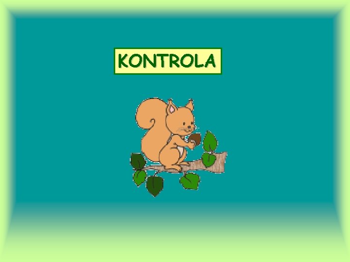 KONTROLA 