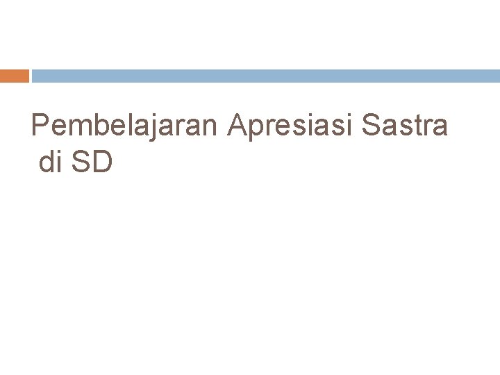 Pembelajaran Apresiasi Sastra di SD 