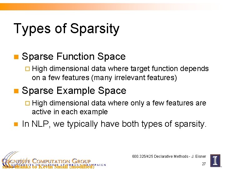 Types of Sparsity n Sparse Function Space ¨ High dimensional data where target function