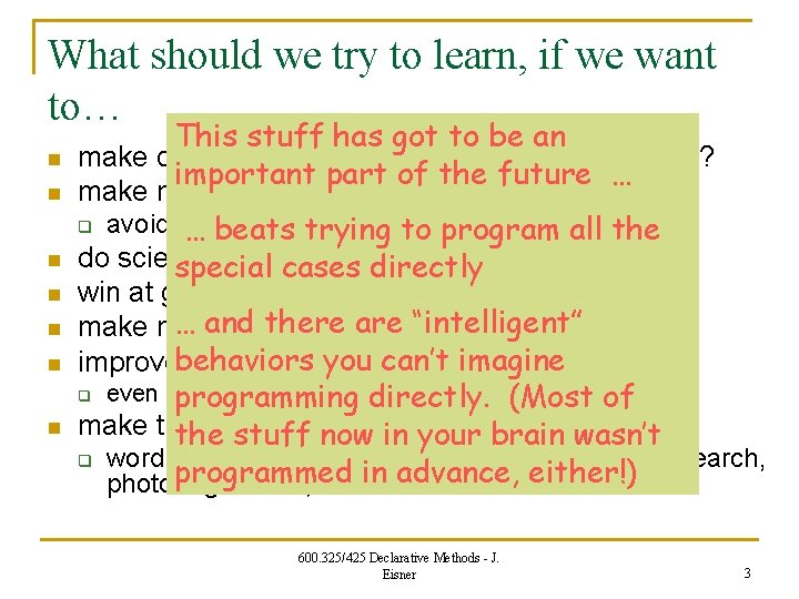 What should we try to learn, if we want to… n n This stuff