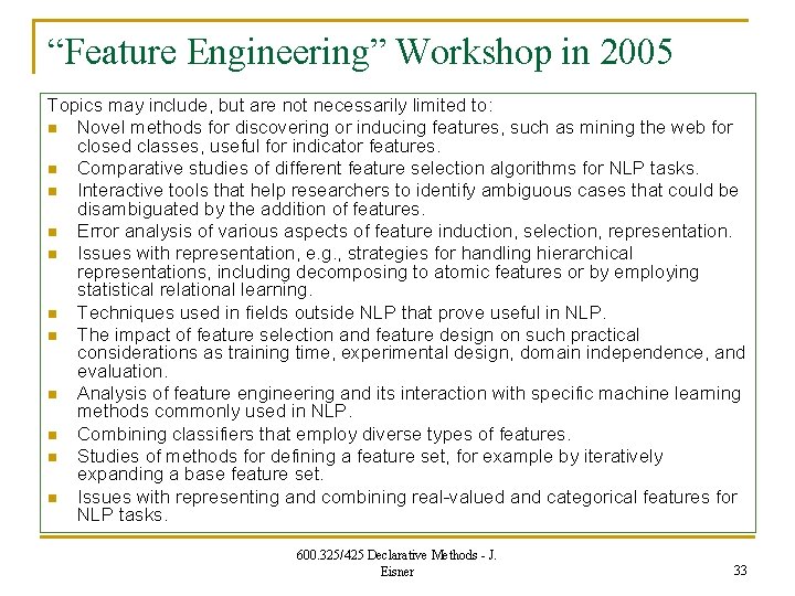 “Feature Engineering” Workshop in 2005 Topics may include, but are not necessarily limited to: