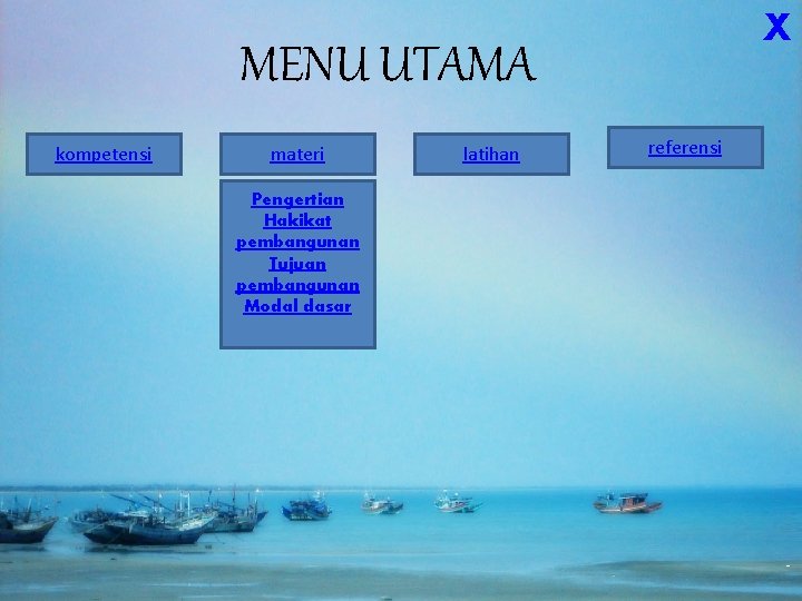 X MENU UTAMA kompetensi materi Pengertian Hakikat pembangunan Tujuan pembangunan Modal dasar latihan referensi