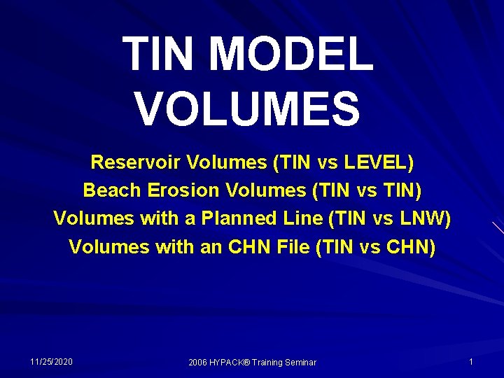 TIN MODEL VOLUMES Reservoir Volumes (TIN vs LEVEL) Beach Erosion Volumes (TIN vs TIN)