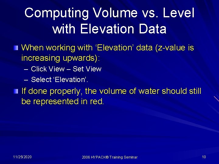 Computing Volume vs. Level with Elevation Data When working with ‘Elevation’ data (z-value is