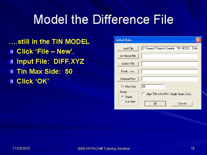Model the Difference File …. still in the TIN MODEL Click ‘File – New’.