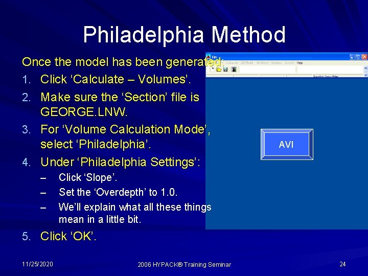 Philadelphia Method Once the model has been generated: 1. Click ‘Calculate – Volumes’. 2.